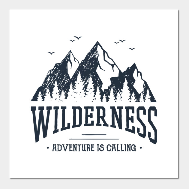Wilderness. Adventure Is Calling